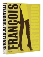 Fran�ois Berthoud: Fashion, Fetish and Fantasies 0847870898 Book Cover