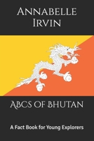 ABCs of Bhutan: A Fact Book for Young Explorers B0HHG6383W Book Cover