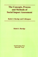 The Concepts, Process and Methods of Social Impact Assessment 0941042359 Book Cover