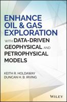 Enhance Oil and Gas Exploration with Data-Driven Geophysical and Petrophysical Models 1119215102 Book Cover