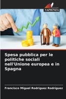 Spesa pubblica per le politiche sociali nell'Unione europea e in Spagna (Italian Edition) 6630044118 Book Cover