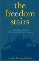 The Freedom Stairs: The Story of Adam Lowry Rankin, Underground Railroad Conductor 0828320845 Book Cover