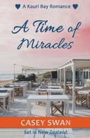 A Time of Miracles (A Kauri Bay Romance) B0CRDCP4SH Book Cover