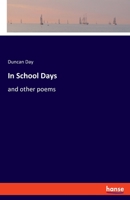 In School Days: and other poems 3348051576 Book Cover