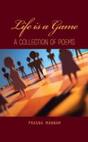 Life Is a Game: A Collection of Poems 1482867486 Book Cover