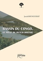 Bassin du Congo, le piège du dutch disease (French Edition) 2823138846 Book Cover