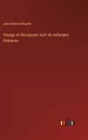 Voyage en Bourgogne suivi de mélanges littéraires (French Edition) 338503664X Book Cover