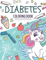 Diabetes Coloring Book: A Special Story and Coloring Book for Kids with Type 1 Diabetes (Type One-derful Story of Luna, the Diabetic Unicorn) B0CTYF34NM Book Cover