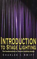 Introduction to Stage Lighting: The Fundamentals of Theatre Lighting Design 1566080983 Book Cover