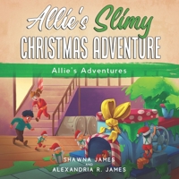 Allie's Slimy Christmas Adventure 177768465X Book Cover