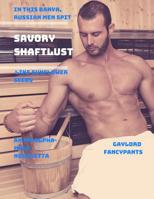 In This Banya, Russian Men Spit Savory Shaftlust Like Sunflower Seeds: An MM Alpha-Male Noveletta 1092384995 Book Cover