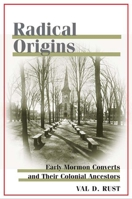 Radical Origins: Early Mormon Converts and Their Colonial Ancestors 0252029100 Book Cover