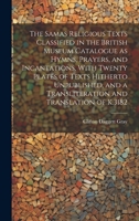 The Samas Religious Texts Classified in the British Museum Catalogue as Hymns, Prayers, and Incantations, With Twenty Plates of Texts Hitherto Unpubli 101989282X Book Cover