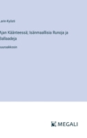 Ajan Käänteessä; Isänmaallisia Runoja ja Ballaadeja: suuraakkosin 3388049033 Book Cover