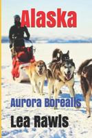 Alaska: Aurora Borealis 1791640729 Book Cover