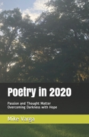 Poetry in 2020: Passion and Thought Matter, Overcoming Darkness with Hope B08GVGMTHP Book Cover