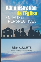 Administration de l'Eglise: Enjeux et Perspectives (French Edition) 9999450334 Book Cover