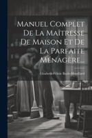 Manuel Complet De La Maîtresse De Maison Et De La Parfaite Ménagère... 1021182184 Book Cover