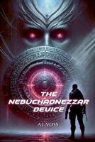 The Nebuchadnezzar Device B0DVX1K9VG Book Cover
