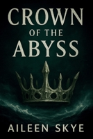Crown of the Abyss: Songs of the Abyss — Book One B0GNB2RRNW Book Cover