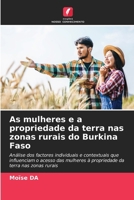 As mulheres e a propriedade da terra nas zonas rurais do Burkina Faso (Portuguese Edition) 6208247411 Book Cover