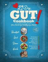 21-Day Gut Cookbook!: Your Favorite Gut Healthy Recipes 1790417511 Book Cover