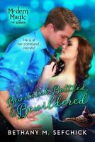 Bewitched, Bottled, and Bewildered 1387974823 Book Cover