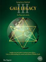 Gaia Legacy: Insights to the Earth's 14 Primary Power Places - A Key to Understanding Mother Earth's Creation and Role 3952284920 Book Cover