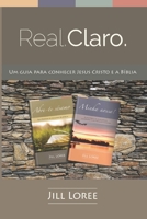 Real.Claro.: Um Guia para Conhecer Jesus Cristo e a Bíblia 1546606661 Book Cover