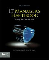 IT Manager's Handbook: Getting Your New Job Done 012370488X Book Cover