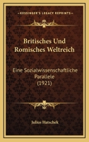 Britisches Und Romisches Weltreich: Eine Sozialwissenschaftliche Parallele (1921) 1146249543 Book Cover