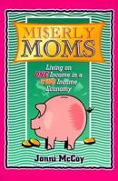 Miserly Moms: Living on One Income in a Two Income Economy 1888306149 Book Cover