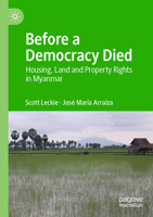 Before a Democracy Died: Housing, Land and Property Rights in Myanmar 9819970539 Book Cover