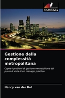 Gestione della complessità metropolitana: Capire i problemi di gestione metropolitana dal punto di vista di un manager pubblico 620269954X Book Cover