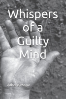 Whispers of a Guilty Mind B0FRXMKXTF Book Cover