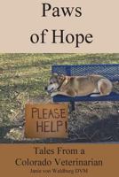 Paws of Hope: Tales from a Denver Colorado Vet 1979070598 Book Cover