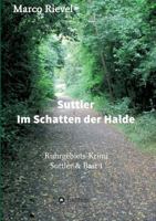 Suttler - Im Schatten der Halde 3746949475 Book Cover