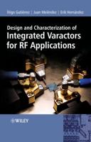 Design and Characterization of Integrated Varactors for RF Applications 0470025875 Book Cover