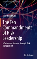 The Ten Commandments of Risk Leadership: A Behavioral Guide on Strategic Risk Management 3030887995 Book Cover