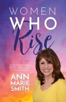 Women Who Rise- Ann Marie Smith 1948927985 Book Cover