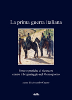 La Prima Guerra Italiana: Forze E Pratiche Di Sicurezza Contro Il Brigantaggio Nel Mezzogiorno B0B4X3YK47 Book Cover