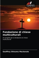 Fondazione di chiese multiculturali: Un progetto per la fondazione di chiese multiculturali 620332308X Book Cover