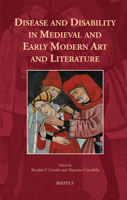Disease and Disability in Medieval and Early Modern Art and Literature 2503588700 Book Cover