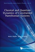 Classical and Quantum Dynamics of Constrained Hamiltonian Systems 9814299642 Book Cover