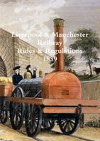 Liverpool & Manchester Railway Rules & Regulations 1326760769 Book Cover