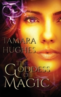 The Goddess of Magic (Bewitching the Beast) B0F9TK2N5L Book Cover