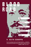 Blood Road: The Mystery of Shen Dingyi in Revolutionary China 0520213866 Book Cover