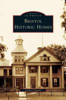 Bristol Historic Homes (Images of America: Connecticut) 0738539198 Book Cover