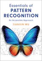 Essentials of Pattern Recognition: An Accessible Approach 1108483461 Book Cover