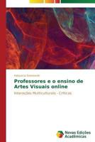 Professores E O Ensino de Artes Visuais Online 3639693469 Book Cover